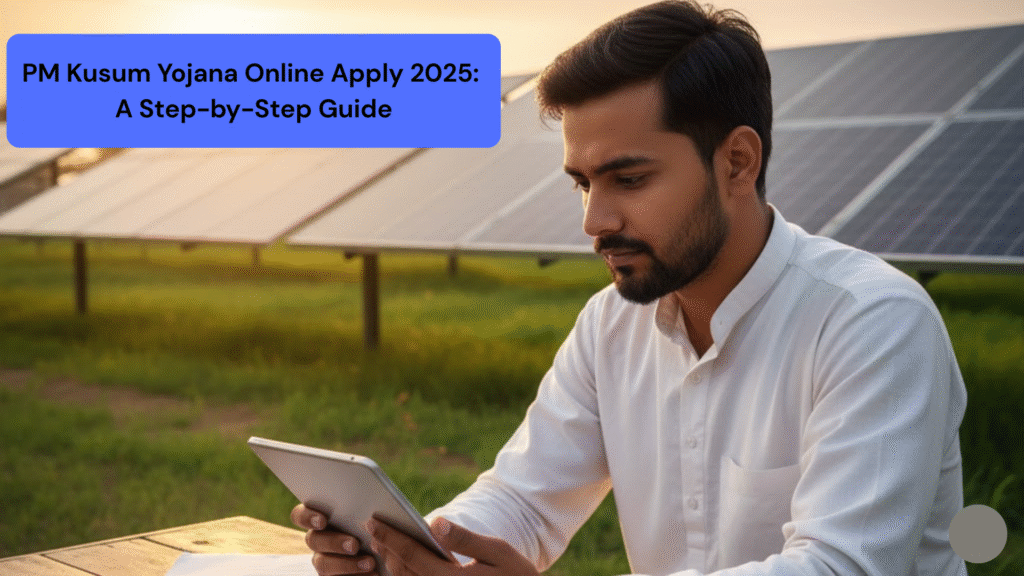 PM Kusum Yojana Online Apply 2025: